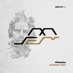 PREMIERE : Wilakusha - Cleansing Tides (Original Mix) [Movement Limited]