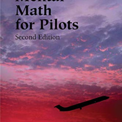 Get EPUB 📃 Mental Math for Pilots: A Study Guide (Professional Aviation series) by