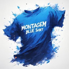 Montagem blue shirt - Slowed