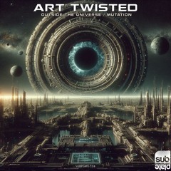 Art Twisted - Outside The Universe [Premiere]