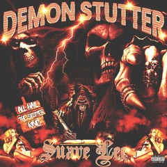 Suave Lee | DEMON STUTTER