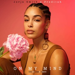Jorja Smith x Preditah - On My Mind (Oscar Jamo Remix)