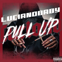 LucianoBaby - Pull Up