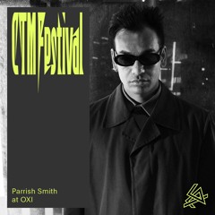 CTM 2025: Parrish Smith at OXI