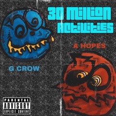 A.hopes X G Crow - 30 Million Activities(prod. by Allnight Nivid)