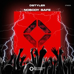 DSTYLER - Nobody Safe