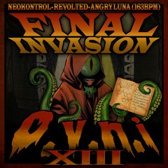 Final Invasion 👽(163) @ OVNI 13 - NeoKontrol Vs Revolted Vs Angry Luna