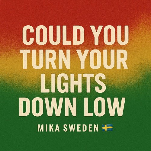 Could You Turn Your Lights Down Low swag , reggae.mp3