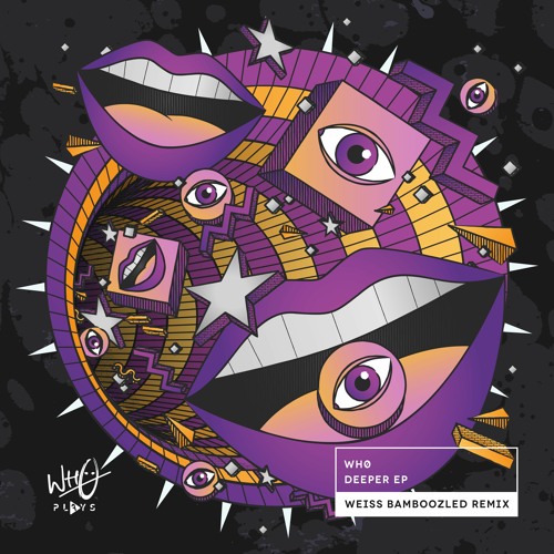 Wh0 - Deeper (Weiss Bamboozled Remix) [Wh0 Plays]