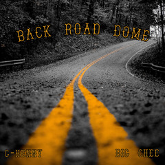 Back Road Dome (feat. BIG CHEE)