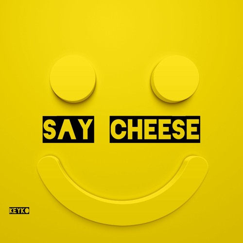 Stream Say Cheese Prod Kg By Goodnightkeyko Listen Online For Free On Soundcloud