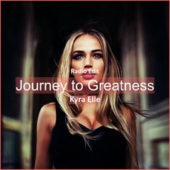 Kyra Elle - Journey To Greatness [ Motivational Music]