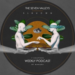The Seven Valleys - Weekly Podcast