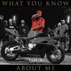 What You Know About Me