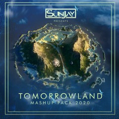 SunJay - Tomorrowland 2020 MashUp Pack [Premiered by NICKY ROMERO, NERVO, DJS FROM MARS and FADERX]