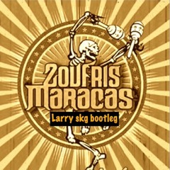 Les Zoufris Maracas - Et Ta Mere (Larry SKG Remix)