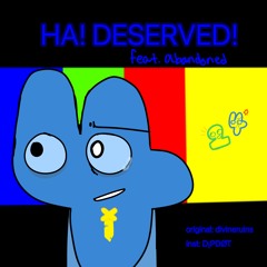 HA! DESERVED! — abandoned version