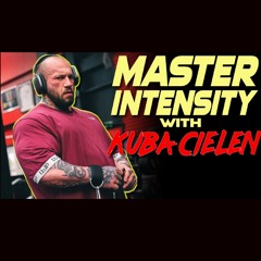 Mastering Intensity With Kuba Cielen