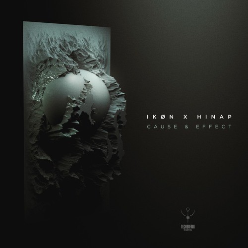 IKØN & HINAP - Cause & Effect | OUT NOW @ Techsafari Records