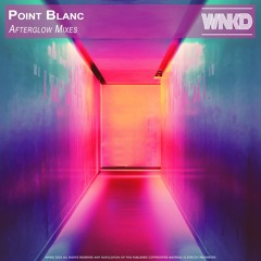 Point Blanc - Afterglow Mixes