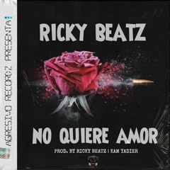 No Quiere Amor - Ricky Beatz (Prod. by Ricky Beatz x Kam Yadier)