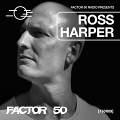 F50R09 - Factor 50 Radio - Ross Harper studio mix