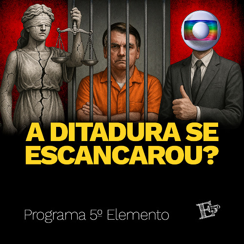 A Ditadura Se ESCANCAROU? | PROGRAMA 5º ELEMENTO