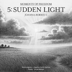 Moments of Freedom 5: Sudden Light
