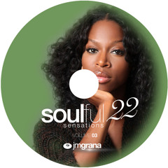 Soulful Sensations 2022 Vol.03 (01-03-2022) By JM Grana