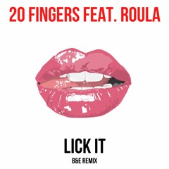 20 Fingers feat. Roula - Lick It (B&E Remix) [FREE DL]