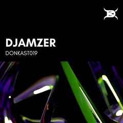 DONKAST019 - DJAMZER