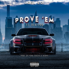 Prove E'm feat. RekFlou (Prod. By Yung Finchie & Hoops)