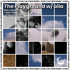 The Playground w/ Aila - 6.9.2021