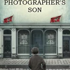 (Read) [Online] The Photographer's Son A WW2 Historical Novel Based on a True Story of