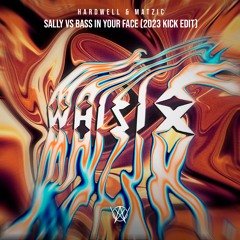 Hardwell & Matzic - Sally Vs Bass In Your Face (Whisix Mashup)[FREE DOWNLOAD]