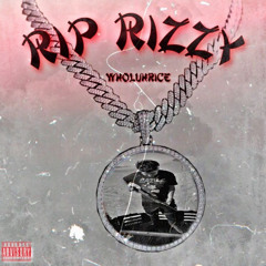 WhoLuhRice - R.I.P Rizzy (Official Audio)