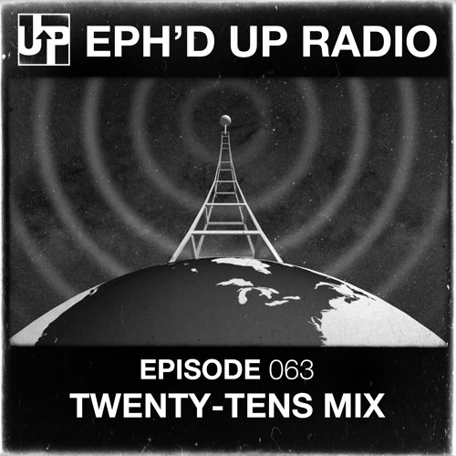 Ephwurd - Eph'd Up Radio 063 (Twenty-Tens Mix) 2020-01-08 Artwork