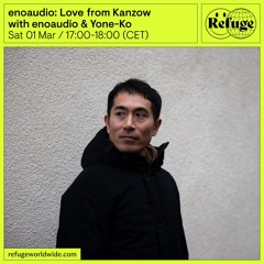 enoaudio: Love from Kanzow - Yone-Ko - 01 Mar 2025