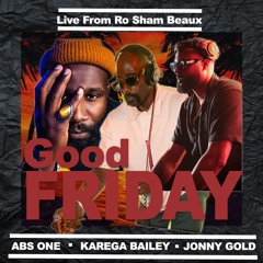 Good Friday - Sonarize Live from Ro Sham Beaux