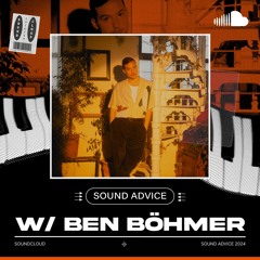 Sound Advice: Ben Böhmer