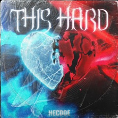 HECDOE- This Hard (Beat produced by Boyfifty)