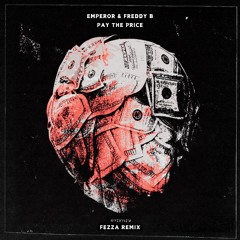 EMPEROR ft FREDDY B- PAY THE PRICE (FEZZA REMIX)