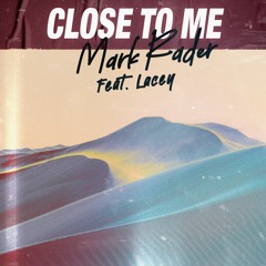 Close To Me Feat. Lacey