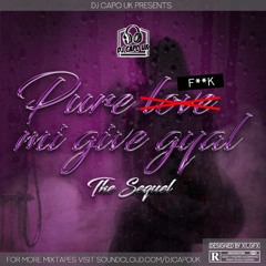 PURE F**K MI GIVE GYAL THE SEQUAL