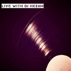 Live with DJ Hexum Summertime Mini-Mix