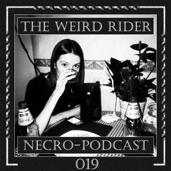 NECRO-PODCAST 019 - THE WEIRD RIDER