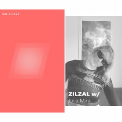 ZILZAL TAKEOVER : Julia Mira - 31/12/2022
