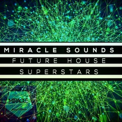 MS001 Miracle Sounds - Future House Superstars