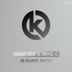 Shad Side & Brad D - Rushing Back