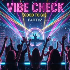 Vibe Check (Good To Go)